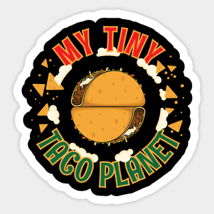 My Tiny Taco Planet Cinco de Mayo Funny Women Men Boys Girls Mexicans Americans Sticker